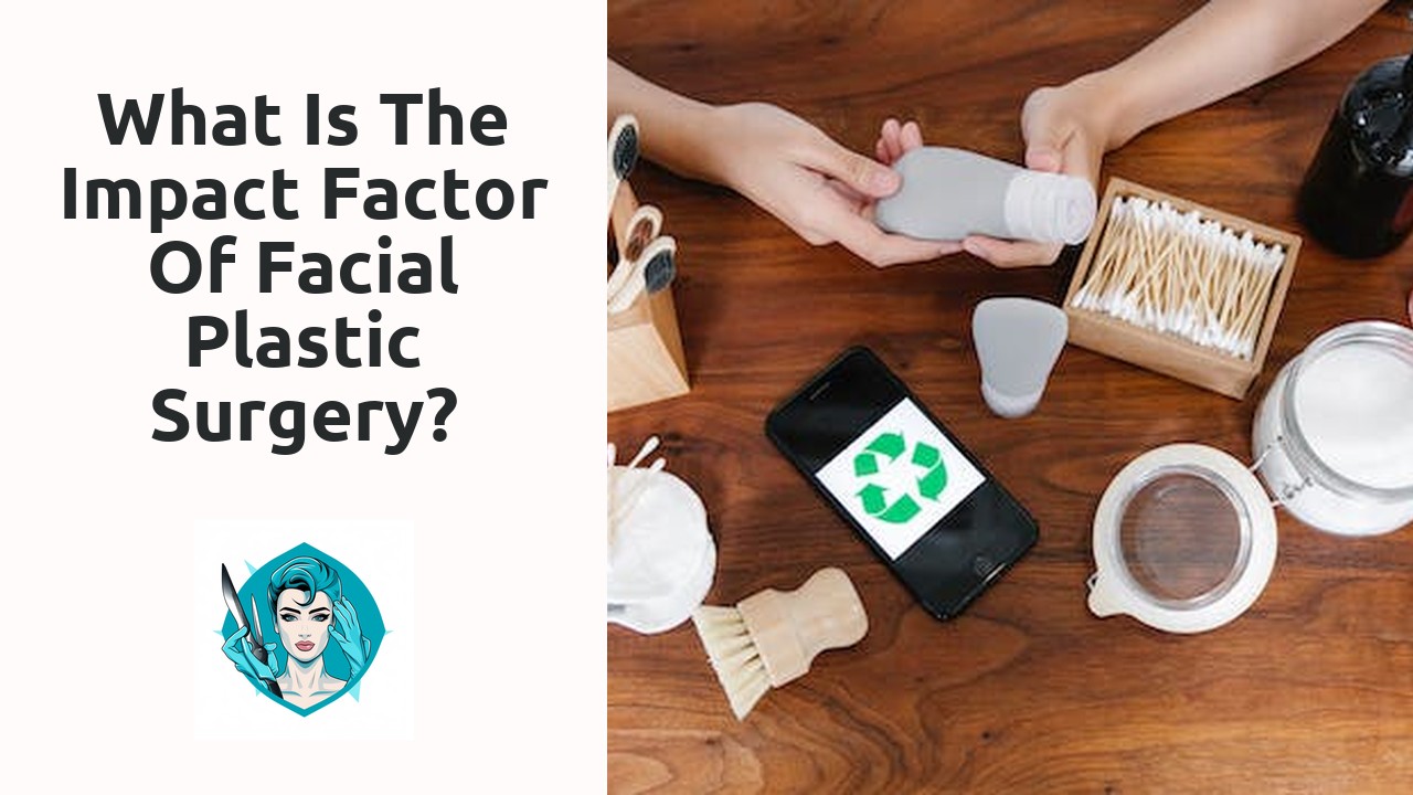 What is the impact factor of facial plastic surgery?
