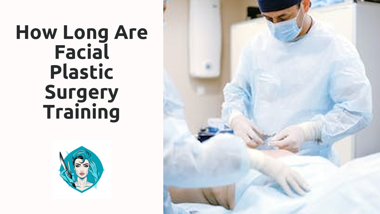 How long are facial plastic surgery training programs?