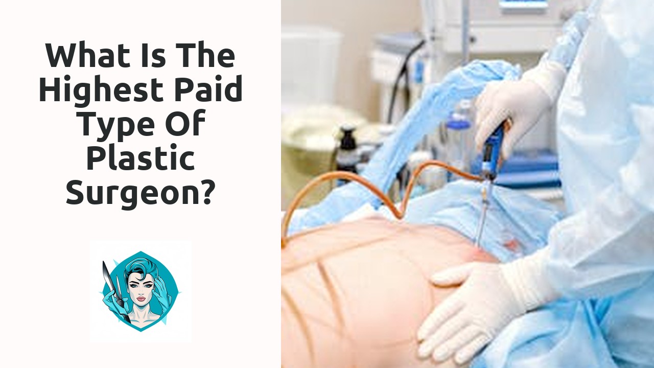 What is the highest paid type of Plastic Surgeon?