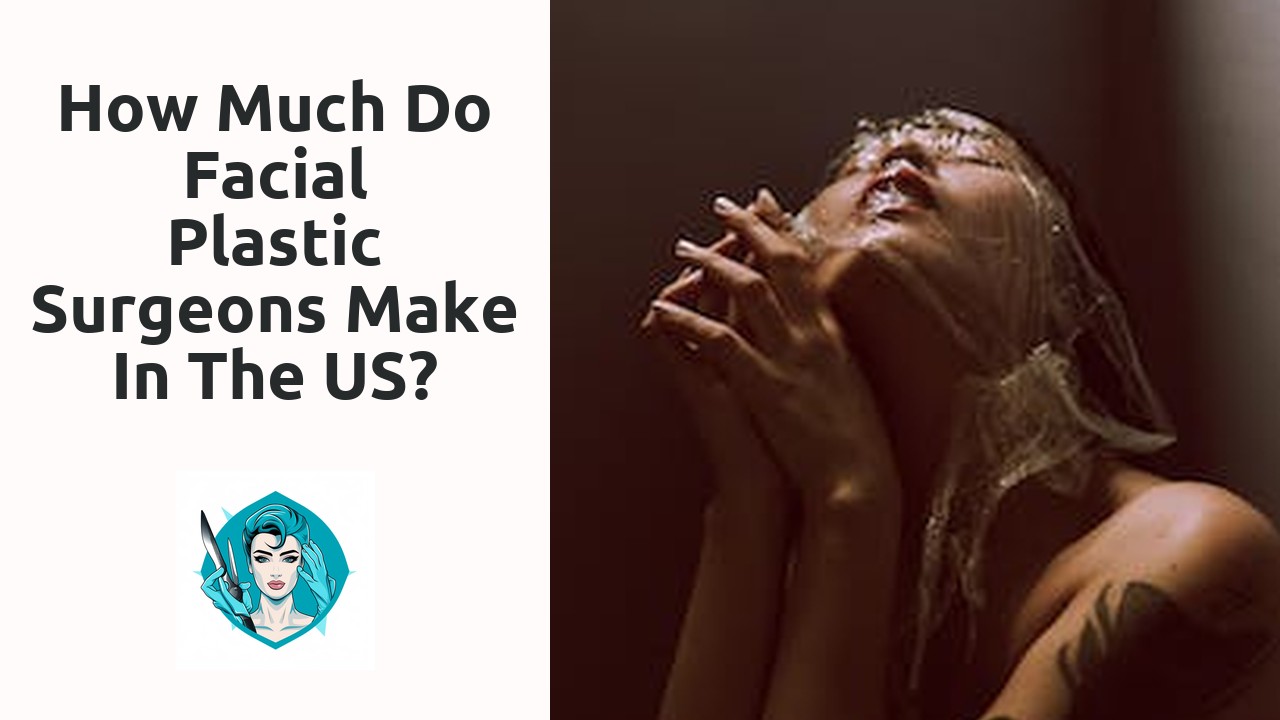 How much do facial plastic surgeons make in the US?