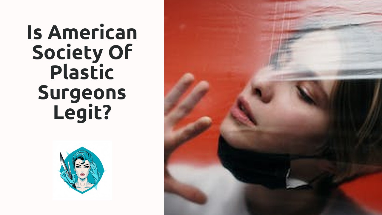 Is American Society of Plastic Surgeons legit?
