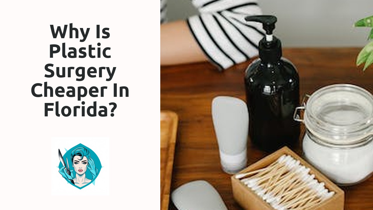 Why is plastic surgery cheaper in Florida?