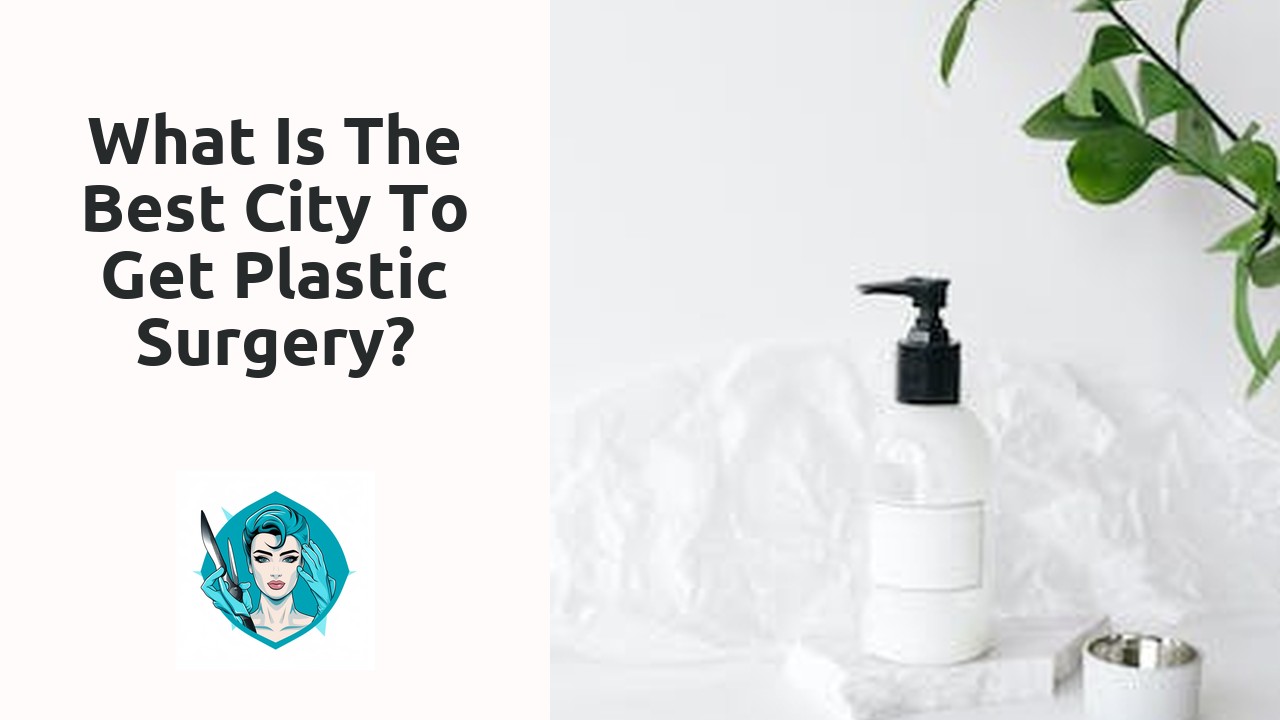 What is the best city to get plastic surgery?