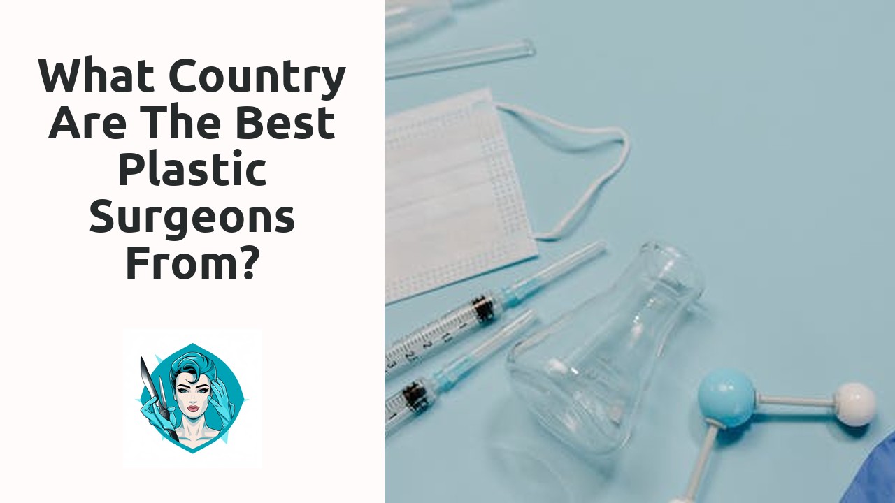 What country are the best plastic surgeons from?
