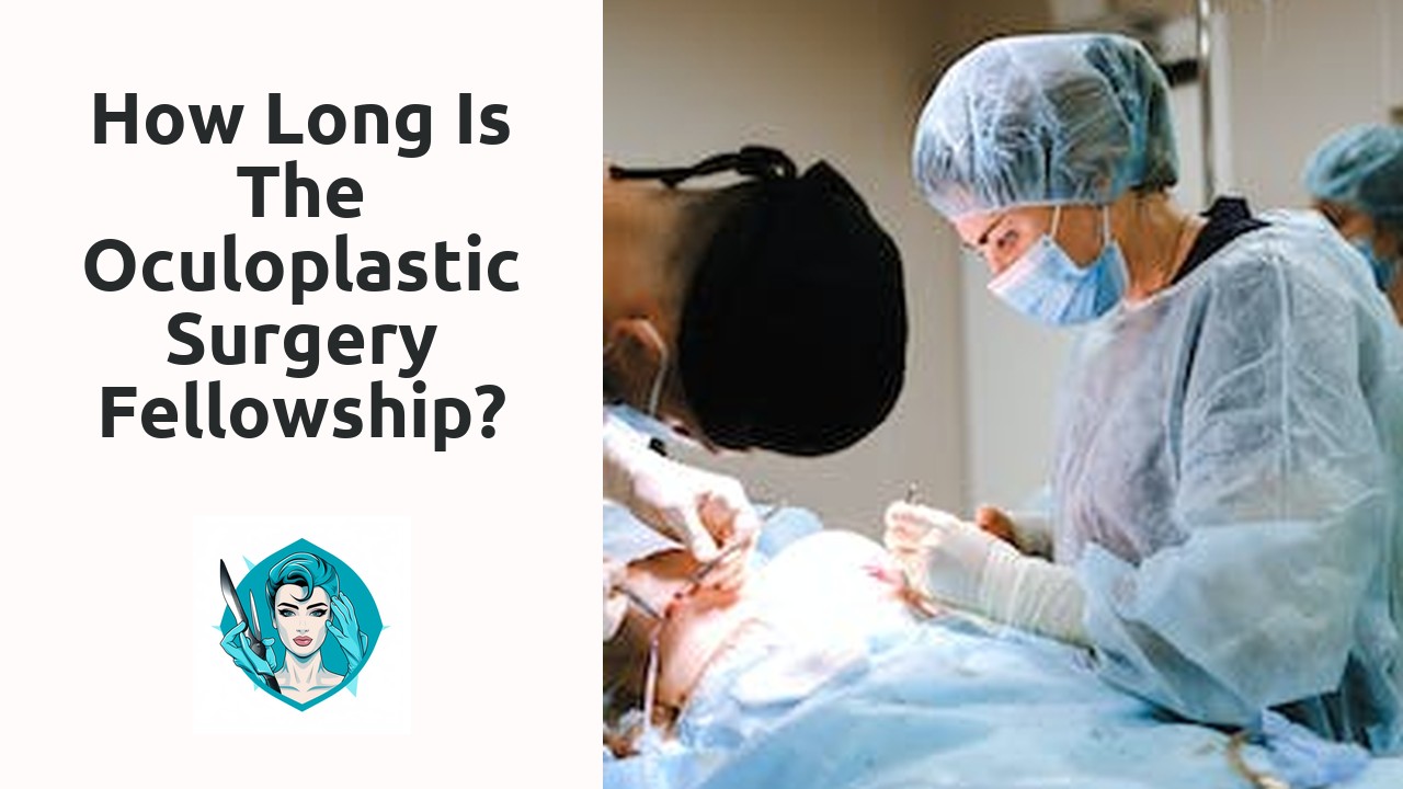 How long is the oculoplastic surgery fellowship?